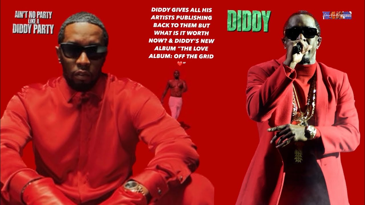 DIDDY GIVES ALL HIS ARTIST BACK THEIR PUBLISHING BUT IS IT WORTH ...