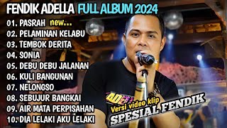 PASRAH, PELAMINAN KELABU, TEMBOK DERITA||FENDIK OM ADELLA FULL ALBUM TERBAIK 2025