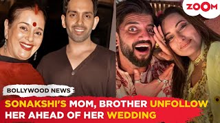 Sonakshi Sinha's Mother Poonam, Brother Luv UNFOLLOW her ahead of her wedding with Zaheer Iqbal