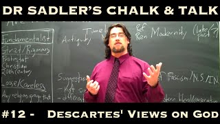 Dr. Sadler's Chalk and Talk #12: Descartes' Views on God
