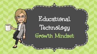Ed Tech: Growth Mindset