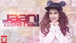 JAANI TERA NAA (Full Video) | SUNANDA SHARMA | New Punjabi Songs 2017 Bharwana Studio