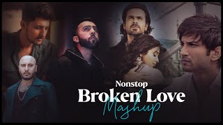 Nonstop Broken Love Mashup | LOFI | @SunixThakor  | Midnight Nonstop Mashup | Chillout Mix