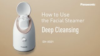 How to Use Panasonic's Facial Steamer EH-XS01 | Deep Cleansing
