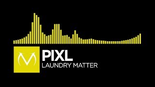 [Electro] - PIXL - Laundry Matter [Free Download]