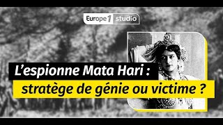 Au coeur de l'histoire: Mata Hari, espionne de génie ou victime de la justice militaire ?