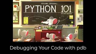 Python 101 - Debugging Your Code with pdb