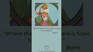 Wisdom from the Persian poet Rumi.