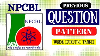 NPCBL Question Pattern 2022। NPCBL Junior Executive Trainee