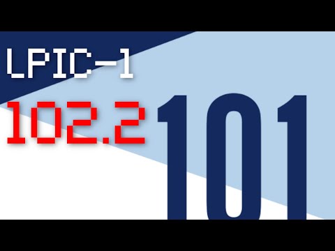 Let’s Learn Linux Together And Pass LPIC-1 Exam: Lesson 102.2