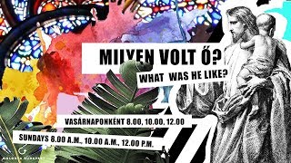 2018.08.05. Vasárnap délelőtt: Németh János: Kell egy új élet - Milyen volt Ő?: János 3