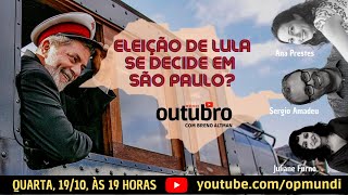 ELEIÇÃO DE LULA SE DECIDE EM SÃO PAULO? - OUTUBRO #28, 19/10/2022