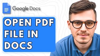 How To Open Pdf File In Google Docs [2025 Guide]