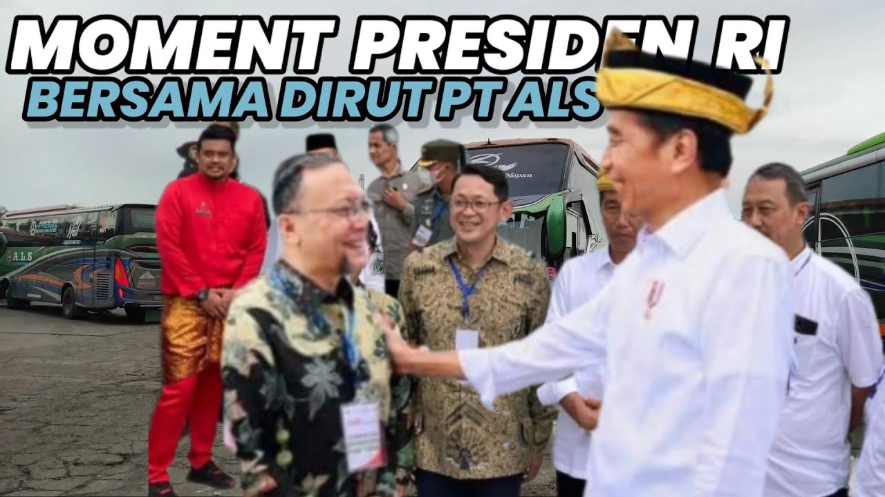 Presiden RI Bapak Ir H Joko Widodo Bersama DIRUT PT ALS // Meresmikan ...