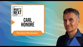 What's Next with Carl Honoré