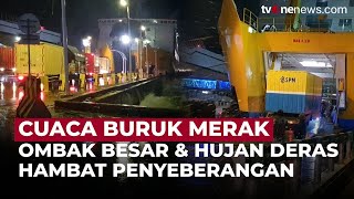 Cuaca Buruk Hambat Penyeberangan di Pelabuhan Merak, Penumpang Terlantar | OneNews Update