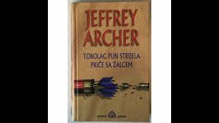 Jeffrey Archer: Tobolac pun strijela \u0026 Priče sa žalcem - Audio knjiga