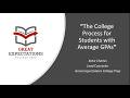 The College Process for Students with Average GPAs