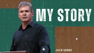 My Story - Jack Hibbs Message