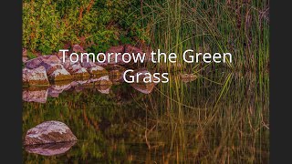 Tomorrow the Green Grass