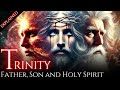 THE TRINITY Finally Explained: Understanding How the Father, Son, and Holy Spirit Are ONE