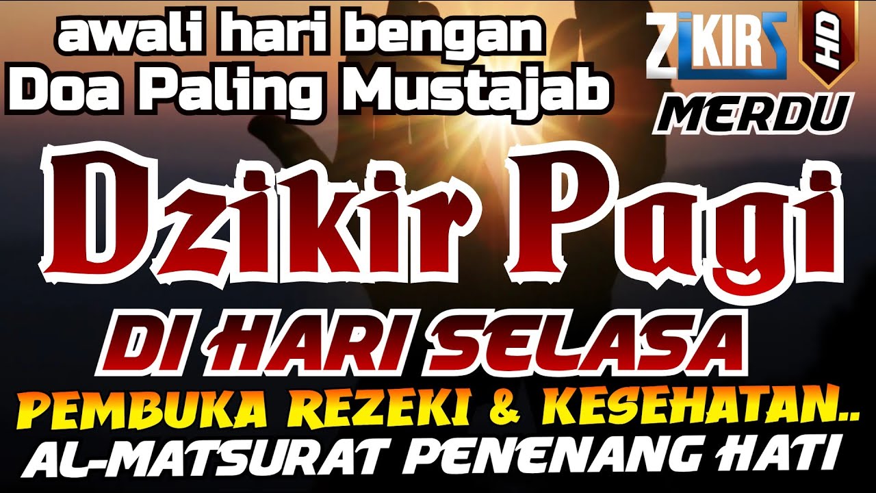 Dzikir Pagi Hari Selasa Dzikir Mustajab Pagi Pembuka Pintu Rezeki Dari