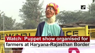 Watch: Puppet show organised for farmers at Haryana-Rajasthan Border