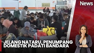 Jelang Nataru, Bandara Soetta Dipadati Penumpang Domestik - iNews Sore 20/12