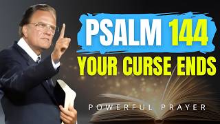 PSALM 144: URGENT Prayer to SHATTER Every Curse and Evil Spell NOW | Powerful Prayer