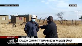 Youth Day 2020 I KwaGodi community in KZN being terrorised by a vigilante group