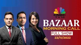 Bazaar Morning Call: The Most Comprehensive Show On Stock Markets | Full Show | November 23, 2022