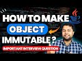 Object Immutability ? Java Interview Question