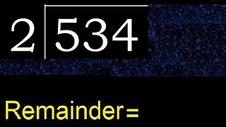 Divide 534 by 2 , remainder  . Division with 1 Digit Divisors . How to do