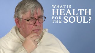 LIVESTREAM - What is Health for the Soul? - Fr. John Corbett, O.P.