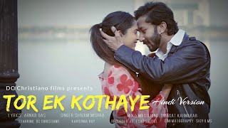 Tor Ek Kothaye(Hindi Version)Milke Tujhe |Arijit Singh,Jeet Gannguli | Arnab ,Shivam | DC | Karishma