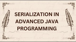 Serialization in Advanced Java Programming