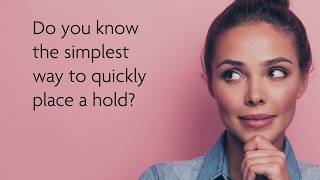 The simplest way to quickly place a hold!
