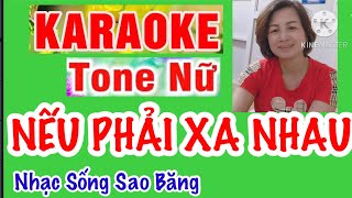 KARAOKE: NẾU PHẢI XA NHAU -TONE NỮ -MI TRƯỞNG