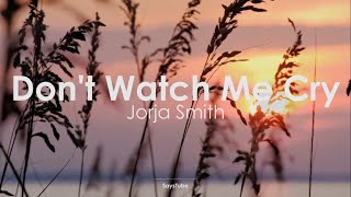 Jorja Smith Dont Watch Me Cry...