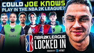 Could Joe Knows Play In The NBA 2K League? | NBA 2K League Locked In powered by