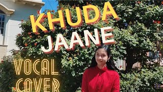 Khuda Jaane - Female Cover | Bachna Ae Haseeno | Rishabh DA Ft. Snigdha | KK | Ranbir K | Deepika P