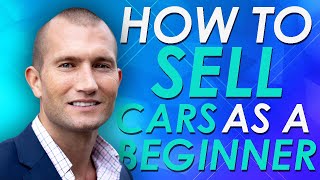 How to Sell Cars for Beginners