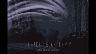 AWAKE OR ASLEEP ? | A SLEEP PARALYSIS EXPERIENCE | SHORT FILM | 2020