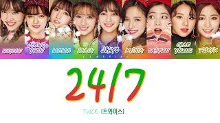 TWICE (트와이스) - 24/7 [Color Coded Lyrics/Han/Rom/Eng]