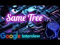 Same Tree | LeetCode 100 | C++, Java, Python