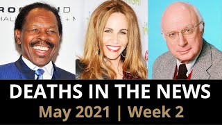 Who Died: May 2021, Week 2 | News & Reactions