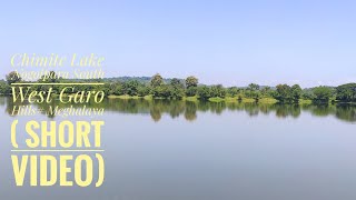 Chimite Lake ( Short Video)# Nogolpara, South West Garo Hills# Meghalaya