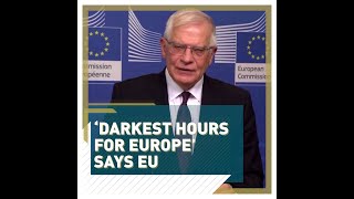 'Darkest hours for Europe' says EU
