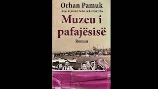 Orhan Pamuk Muzeu i pafajësisë Kap 71-83 Pjesa e fundit