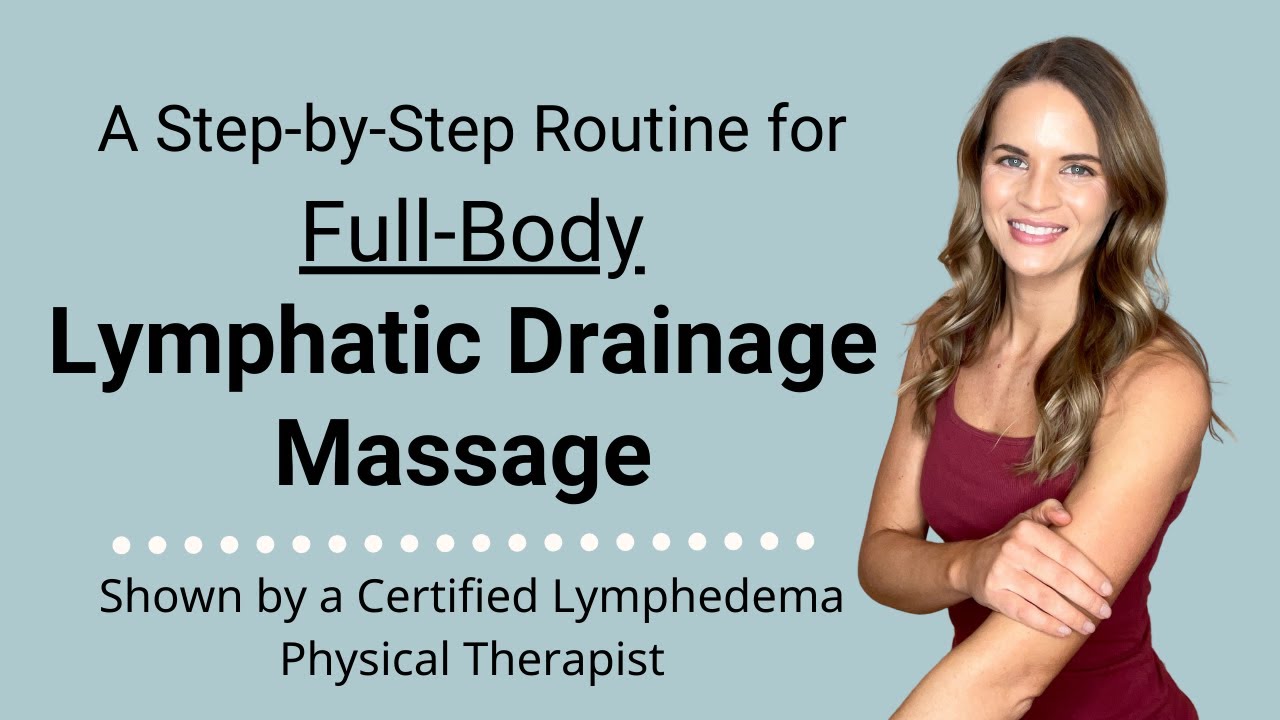 Full-Body Lymphatic Drainage Massage Routine By A Lymphedema Physical ...